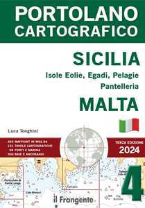 Libro Sicilia, Eolie, Egadi, Pantelleria, Lampedusa. Tirreno meridionale, Malta. Portolano cartografico. Con espansione online. Vol. 4 Luca Tonghini