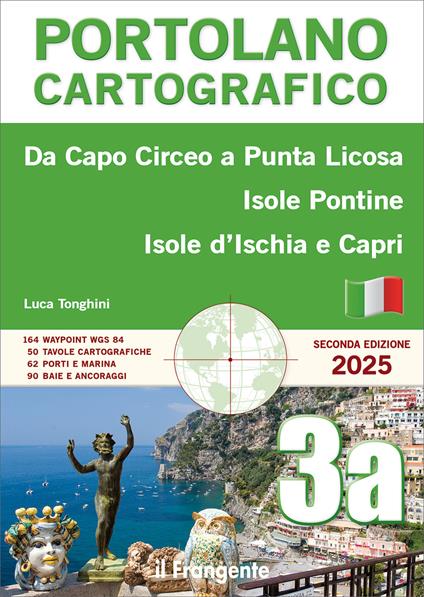 Da Capo Circeo a Punta Licosa, Isole Pontine, Isole d’Ischia e Capri. Portolano cartografico. Con versione online. Vol. 3A - Luca Tonghini - copertina