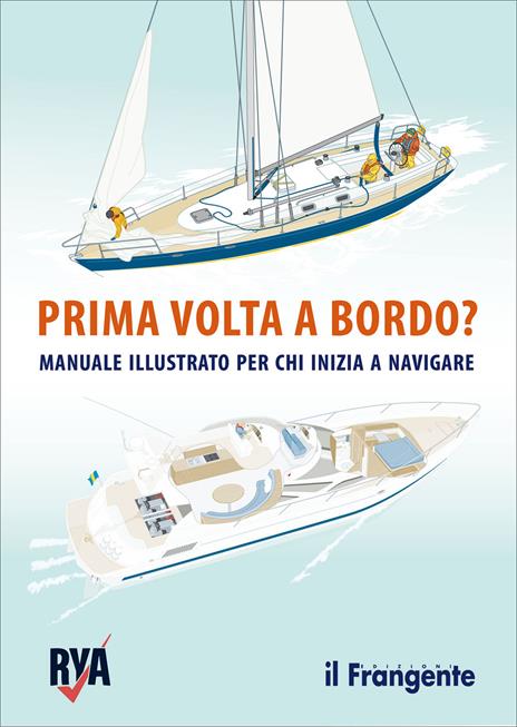 Prima volta a bordo? Manuale illustrato per chi inizia a navigare - copertina