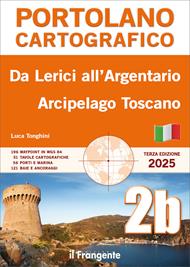 Da Lerici all’Argentario. Arcipelago toscano. Portolano cartografico
