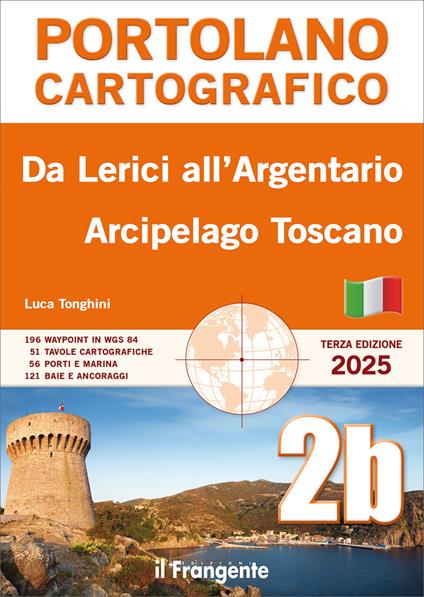 Da Lerici all’Argentario. Arcipelago toscano. Portolano cartografico - Luca Tonghini - copertina