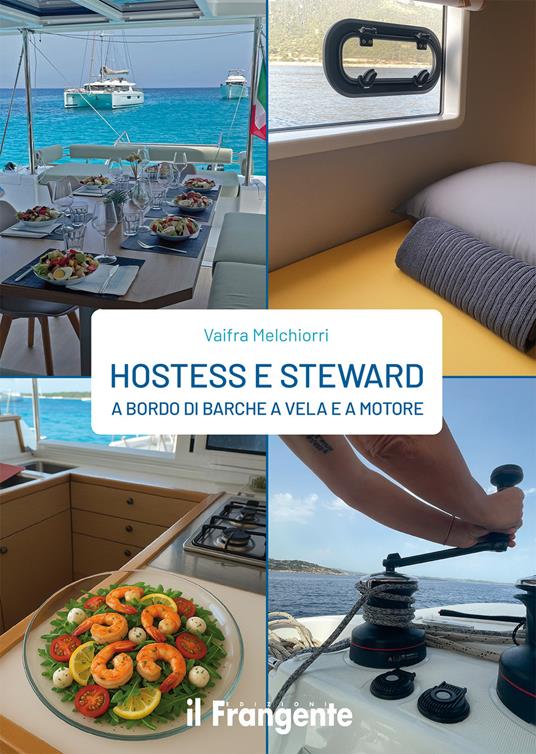 Hostess e steward a bordo di barche a vela e a motore - Vaifra Melchiorri - copertina