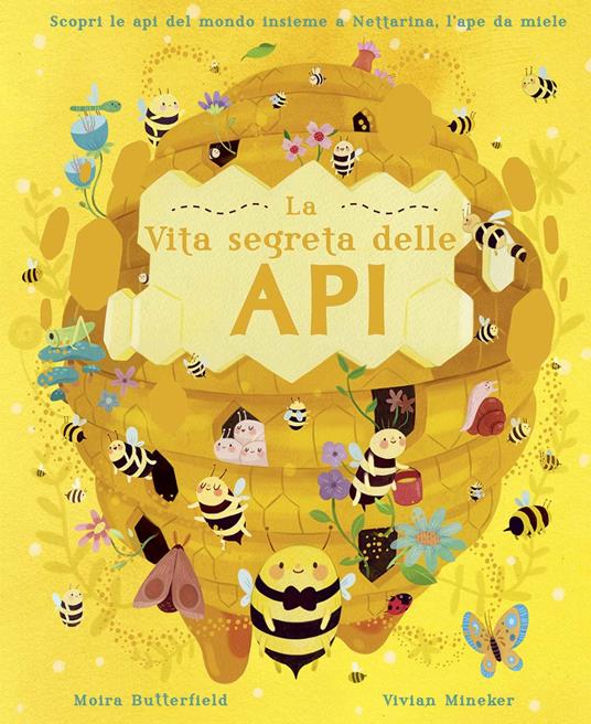 La vita segreta delle api. Ediz. a colori - Moira Butterfield - copertina