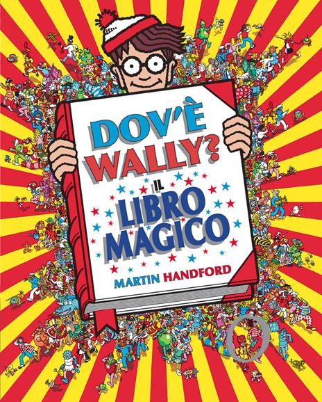 Dov'è Wally? Il libro magico. Ediz. a colori - Martin Handford - copertina