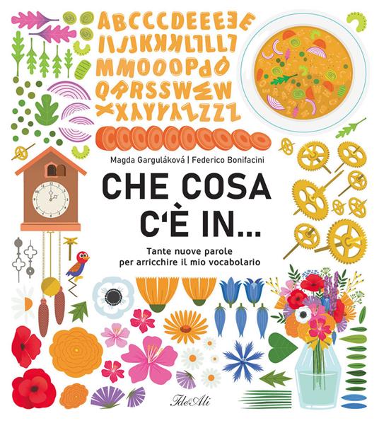 Che cosa c'è in... Tante nuove parole per arricchire il mio vocabolario. Ediz. a colori - Magda N. Garguláková - copertina