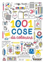 1001 cose da colorare. Ediz. a colori