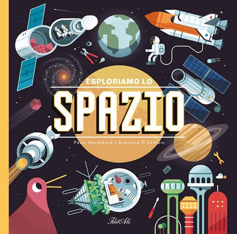 Esploriamo lo spazio. Ediz. a colori - Pavla Hanácková,Diarmuid O Cathain - copertina