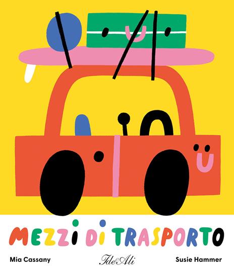 Mezzi di trasporto. Ediz. a colori - Mia Cassany,Susie Hammer - copertina