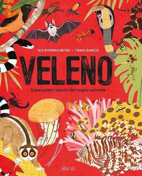 Veleno. Superpoteri tossici del regno animale - Ico Romero - copertina
