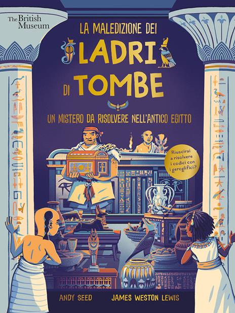 La maledizione dei ladri di tombe. Un mistero da risolvere nell'Antico Egitto. Ediz. a colori - Andy Seed - copertina
