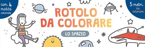 Lo spazio. Rotolo da colorare. Ediz. a colori. Con 4 matite colorate - Joana Jesus - copertina