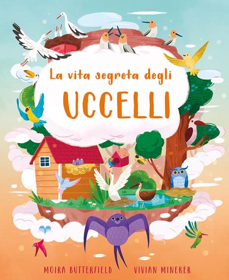 La vita segreta degli uccelli. Ediz. a colori - Moira Butterfield - copertina