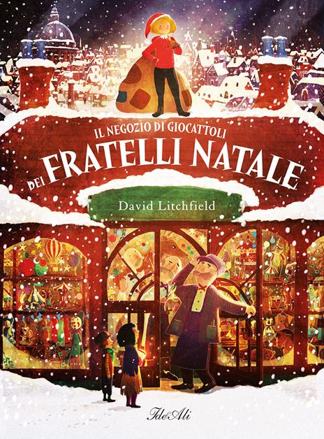 Il negozio di giocattoli dei fratelli Natale. Ediz. a colori - David Litchfield - copertina