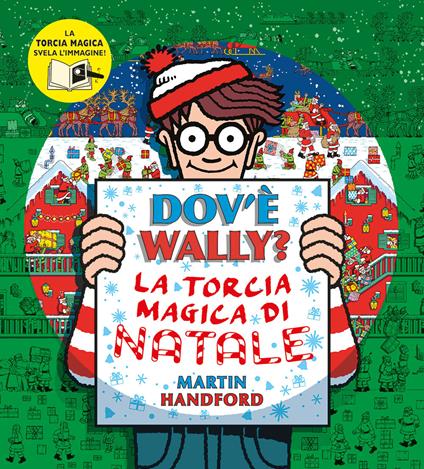Dov'è Wally? La torcia magica di Natale. Ediz. a colori - Martin Handford - copertina