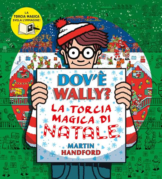 Dov'è Wally? La torcia magica di Natale. Ediz. a colori - Martin Handford - copertina