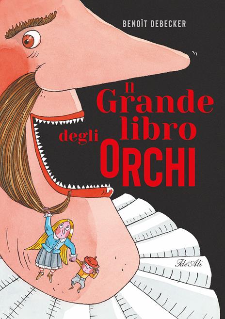 Il grande libro degli orchi. Ediz. a colori - Benoit Debecker - copertina