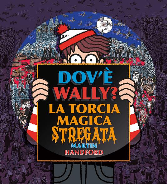 Dov'è Wally? La torcia magica stregata. Ediz. a colori - Martin Handford - copertina