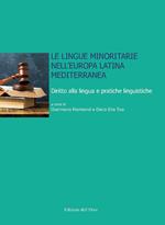 Le lingue minoritarie nell'Europa latina mediterranea. Diritto alla lingua e pratiche linguistiche. Ediz. critica
