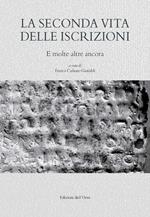 La seconda vita delle iscrizioni. E molte altre ancora. Ediz. critica