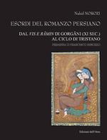 Esordi del romanzo persiano. Dal Vis e R?min di Gorg?ni (XI sec.) al ciclo di Tristano. Ediz. critica