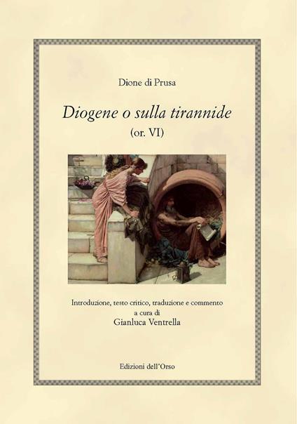 Diogene o sulla tirannide (or. VI) - Dione di Prusa - copertina