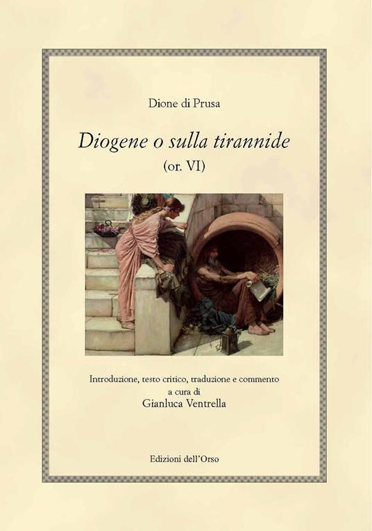 Diogene o sulla tirannide (or. VI) - Dione di Prusa - copertina