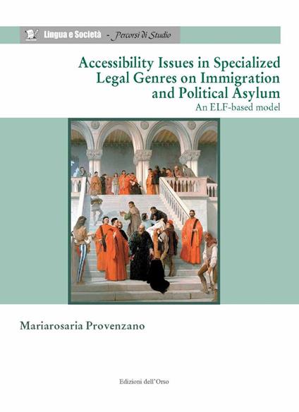 Accessibility issues in specialized legal genres on immigration and political asylum. An elf-based model - Mariarosaria Provenzano - copertina