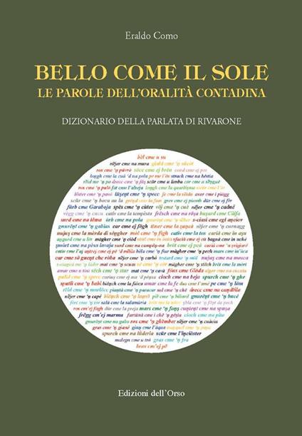Bello come il sole. Le parole dell'oralità contadina. Dizionario della parlata di Rivarone - Como Eraldo - copertina