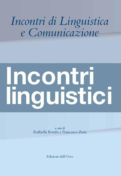 Incontri di linguistica e comunicazione. Incontri linguistici. Ediz. italiana, francese e spagnola - copertina