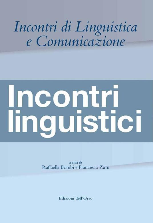 Incontri di linguistica e comunicazione. Incontri linguistici. Ediz. italiana, francese e spagnola - copertina