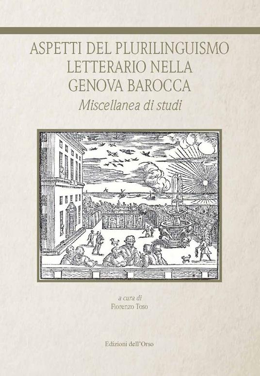Aspetti del plurilinguismo letterario nella Genova barocca. Miscellanea di studi - copertina