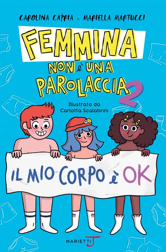 Femmina non è una parolaccia. Vol. 2: mio corpo è ok, Il. - Carolina Capria,Mariella Martucci - copertina