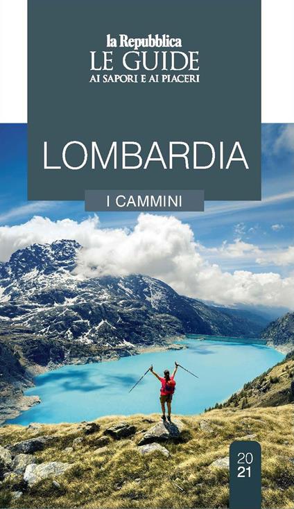 Lombardia. Cammini da scoprire. Le guide ai sapori e ai piaceri - copertina