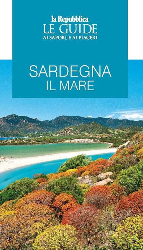 Sardegna. Il mare. Le guide ai sapori e ai piaceri - copertina