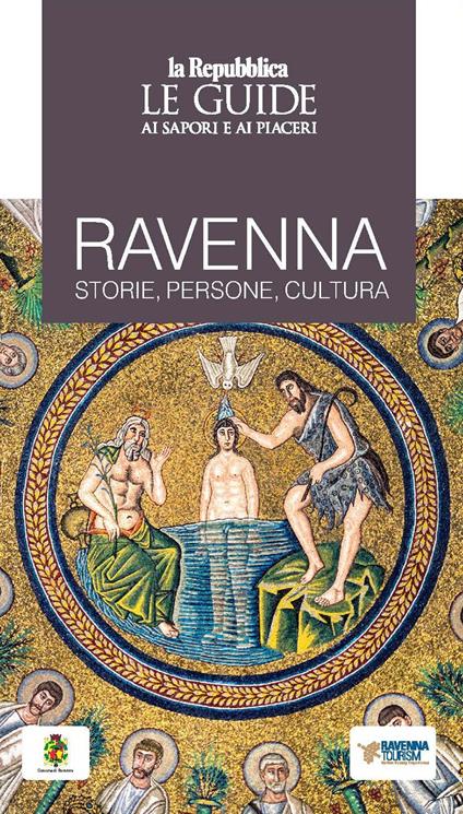 Ravenna. Storie, persone, cultura. Le guide ai sapori e ai piaceri - copertina