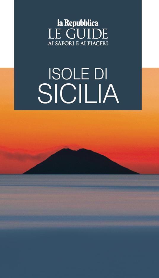 Isole di Sicilia. Le guide ai sapori e ai piaceri - copertina