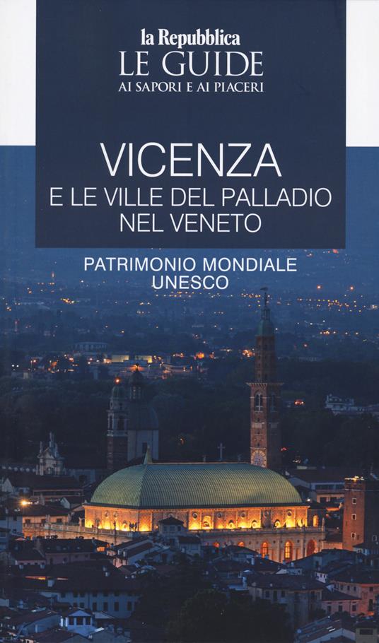 Vicenza e le ville del Palladio nel Veneto. Le guide ai sapori e ai piaceri - copertina
