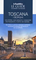 Toscana. I borghi. Le guide ai sapori e ai piaceri. Vol. 3