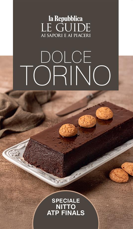 Dolce Torino. Le guide ai sapori e ai piaceri - copertina