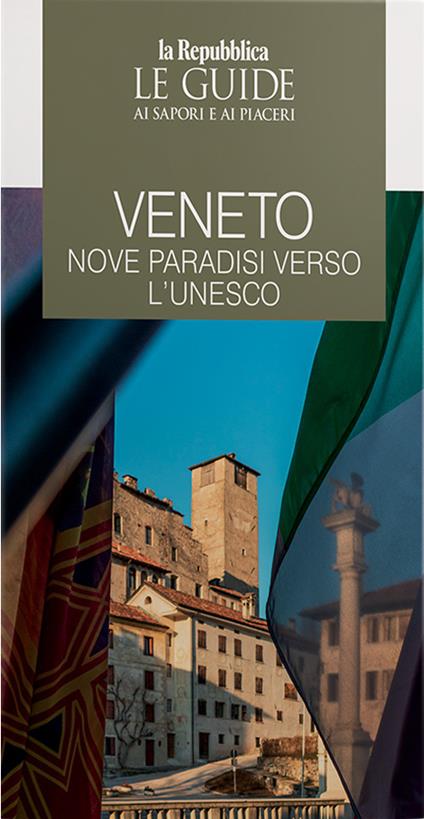 Veneto. Nove paradisi verso l'UNESCO - copertina