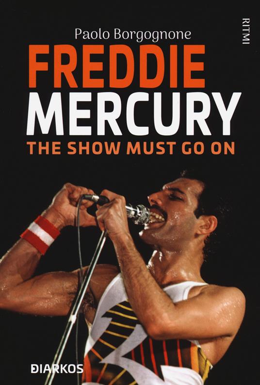 Freddie Mercury. The show must go on - Paolo Borgognone - copertina
