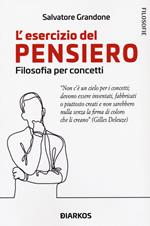 L'esercizio del pensiero. Filosofia per concetti