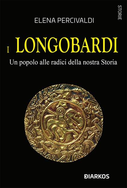 I Longobardi. Un popolo alle radici della nostra Storia - Elena Percivaldi - ebook