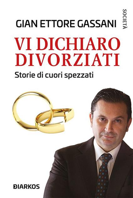 Vi dichiaro divorziati. Storie di cuori spezzati - Gian Ettore Gassani - ebook