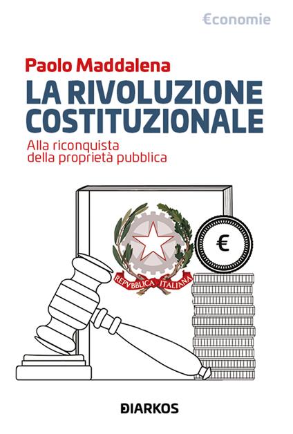 La rivoluzione costituzionale. Alla riconquista della proprietà pubblica - Paolo Maddalena - copertina