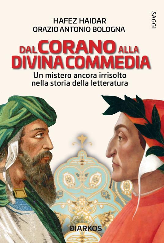 Dal Corano alla Divina Commedia. Un mistero ancora irrisolto nella storia della letteratura - Hafez Haidar,Orazio Antonio Bologna - copertina