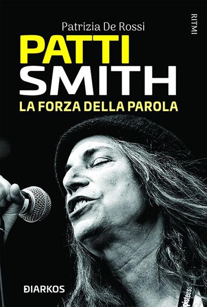 Patti Smith. La forza della parola - Patrizia De Rossi - ebook