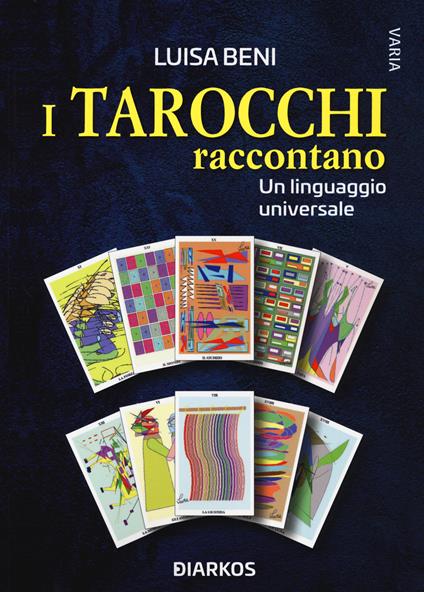 I tarocchi raccontano. Un linguaggio universale - Luisa Beni - copertina