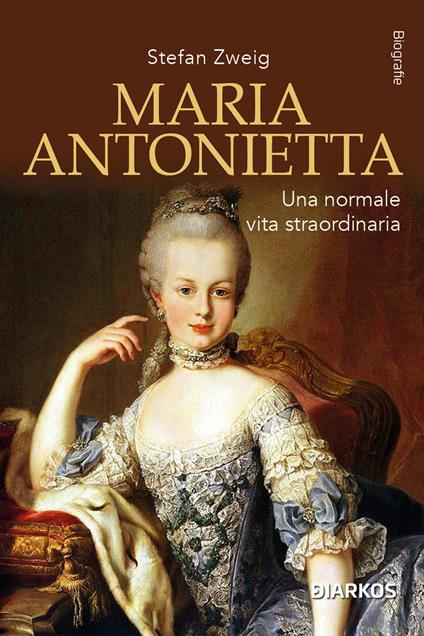 Maria Antonietta. Una normale vita straordinaria - Stefan Zweig - copertina