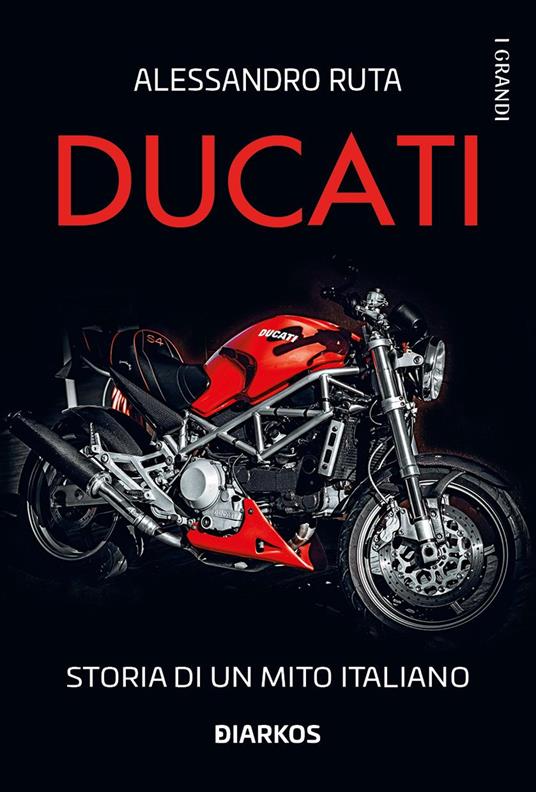 Ducati. Storia di un mito italiano - Alessandro Ruta - copertina